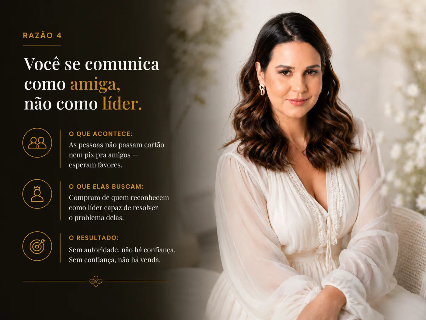 Você se comunica como amiga, não como líder: sem autoridade não há confiança, sem confiança não há venda