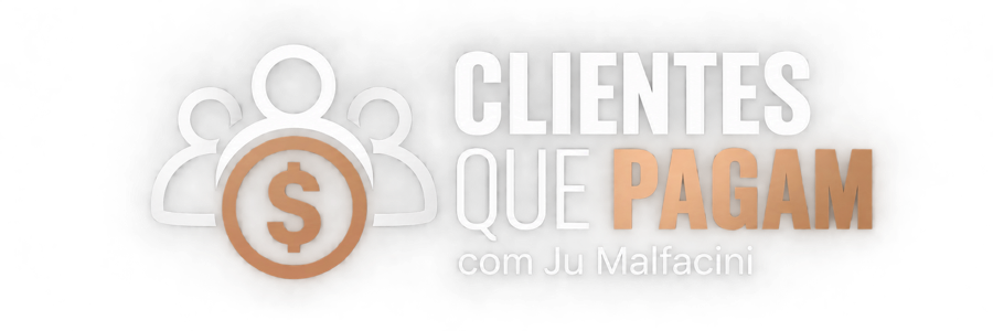 Clientes que Pagam com Ju Malfacini